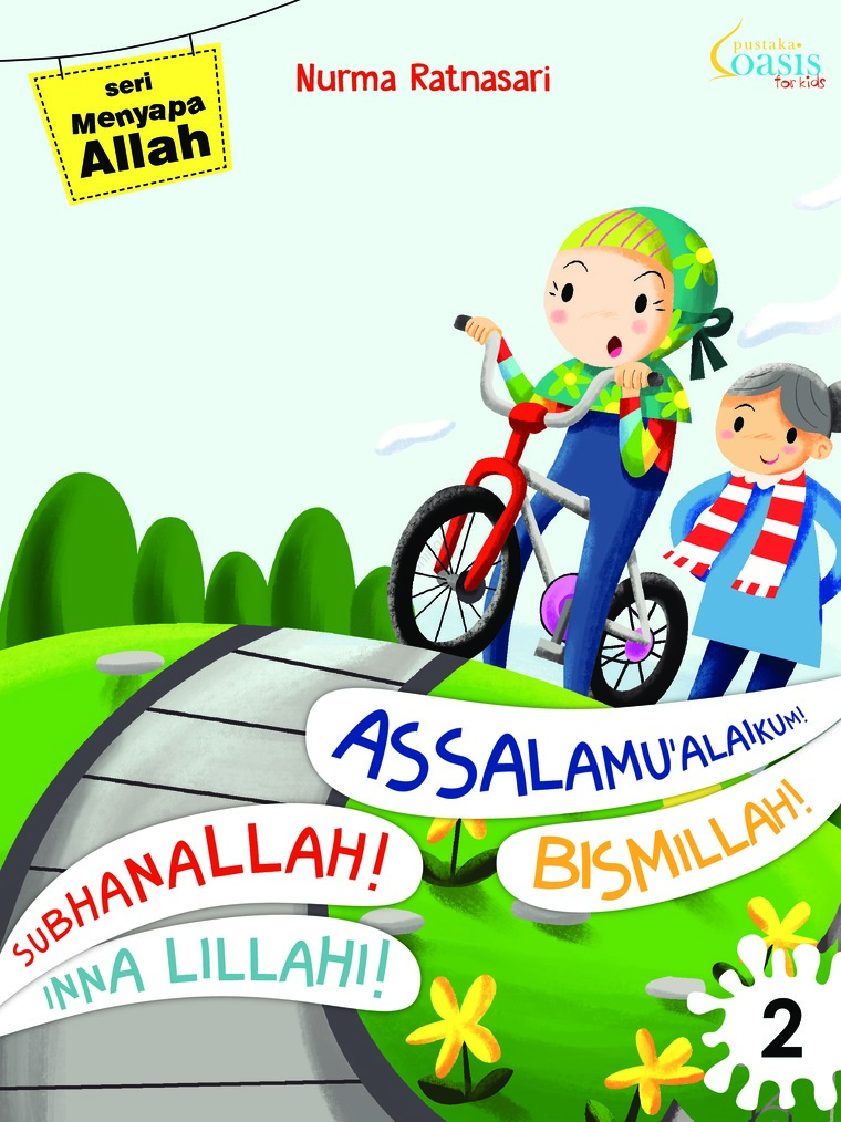 Seri Menyapa Allah 2 : Assalamualaikum! Bismillah! Subhanallah! Inna Lillahi!