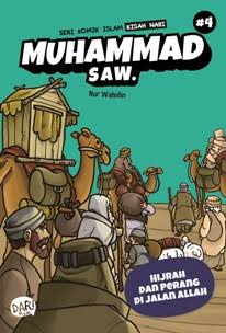 Seri Komik Islam Kisah Nabi Muhammad Saw #4 : Hijrah Dan Perang Di Jalan Allah