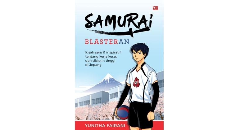 Samurai Blasteran : Kisah Seru & Inspiratif Tentang Kerja Keras dan Disiplin Tinggi di Jepang
