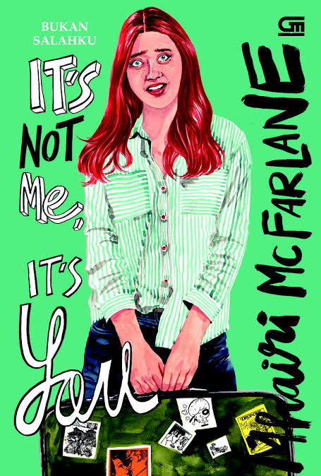 Bukan Salahku :  It's not Me, It's You / Mhairi MCFarlance; Penerjemah: Nurkianti Larakusuma