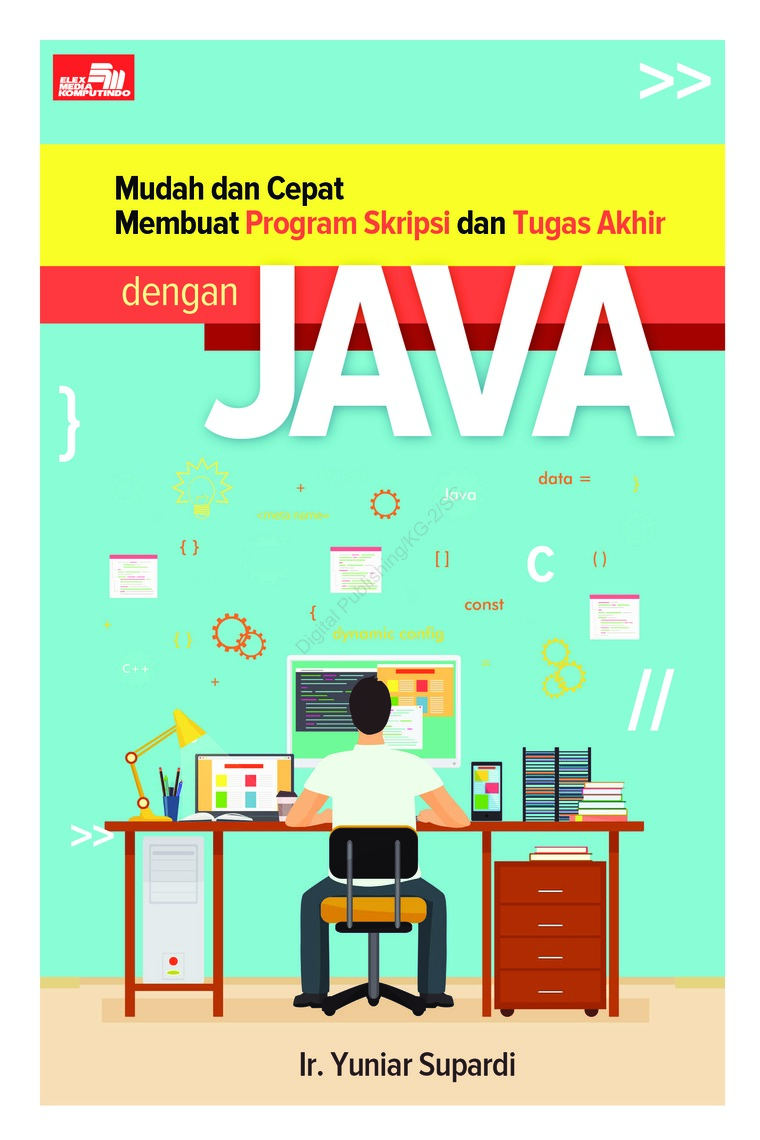 Mudah dan cepat membuat program skripsi dan tugas Aakhir dengan java