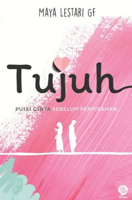 Tujuh : Puisi Cinta Sebelum Perpisahan