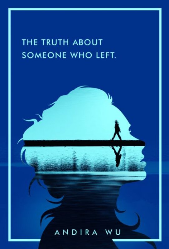 The truth about someone who left / Andira Wu ; penyunting, Juliagar R.N