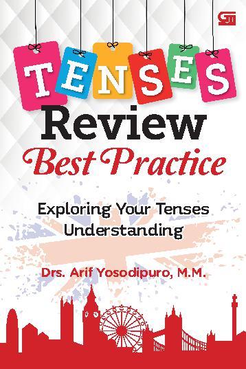 Tenses Review Best Practice : Exploring Your Tenses Understanding