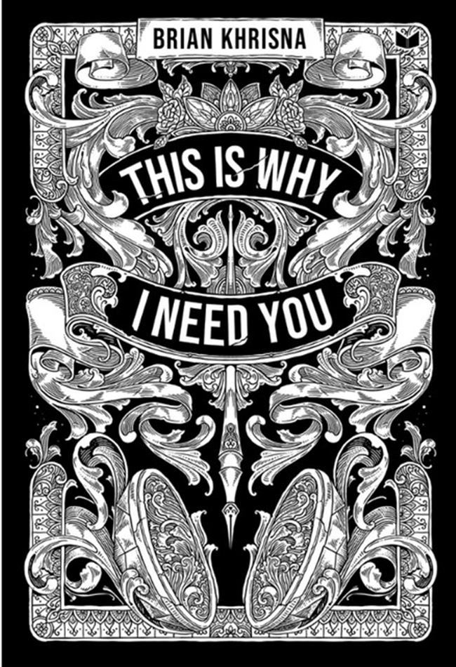 This is why i need you / Brian Khrisna ; penyunting, Juliagar R.N