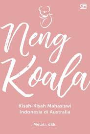 Neng Koala : Kisah-Kisah Mahasiswi Indonesia di Australia