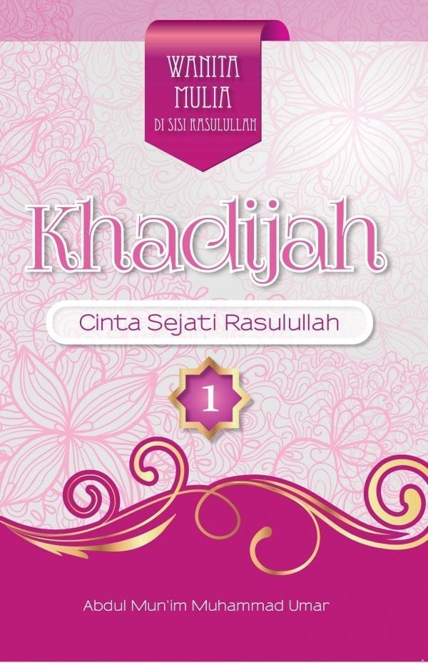 Khadijah : Cinta Sejati Rasulullah