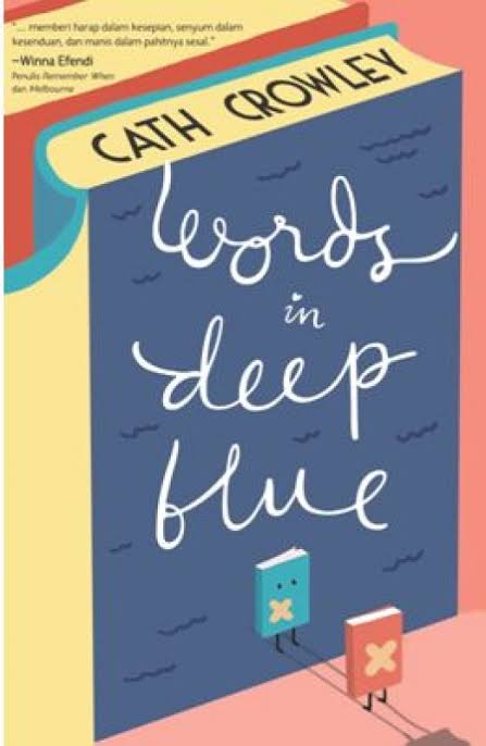 Words in Deep Blue / Cath Crowley; Penerjemah: Orinthia Lee; Penyunting: Yuli Pritania