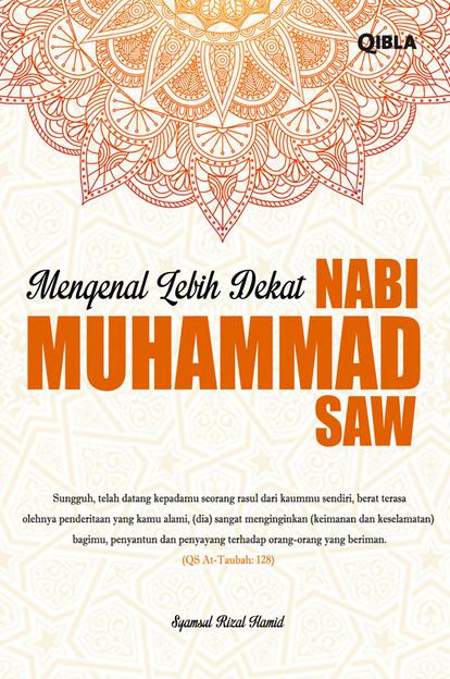 Mengenal lebih dekat Nabi Muhammad SAW