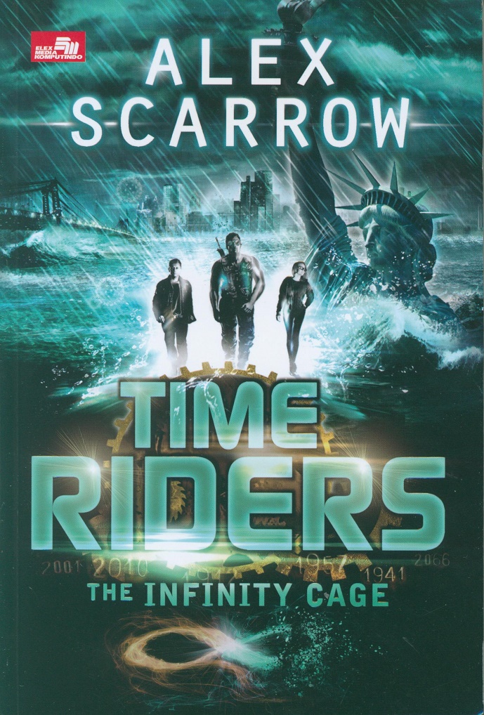 Time Riders :  Penjara Tak Berujung / Alex Scarrow