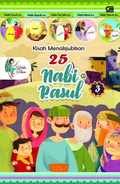 Kisah Menakjubkan 25 Nabi & Rasul #3 / Watiek Ideo