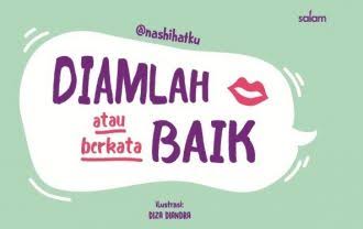 Diamlah Atau Berkata Baik