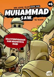 Seri Komi Islam Kisah Nabi Muhammad Saw #6 : Perpisahan dan Wafatnya Nabi