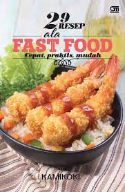 29 Resep ala fast food : cepat, praktis, mudah