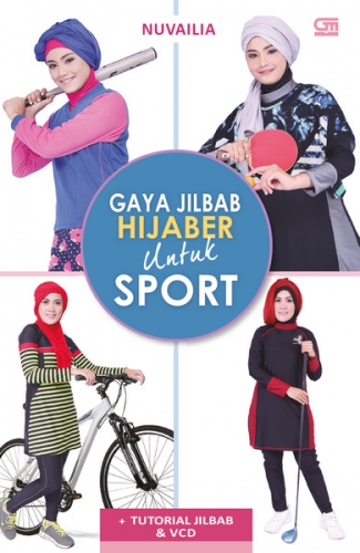 Gaya jilbab hijaber untuk sport / Nuvailia ; editor, Intarina Hardiman