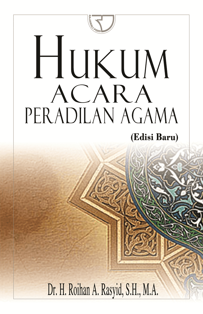 Hukum Acara Peradilan Agama / Roihan A. Rasyid