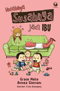 Indahnya Susahnya Jadi Ibu