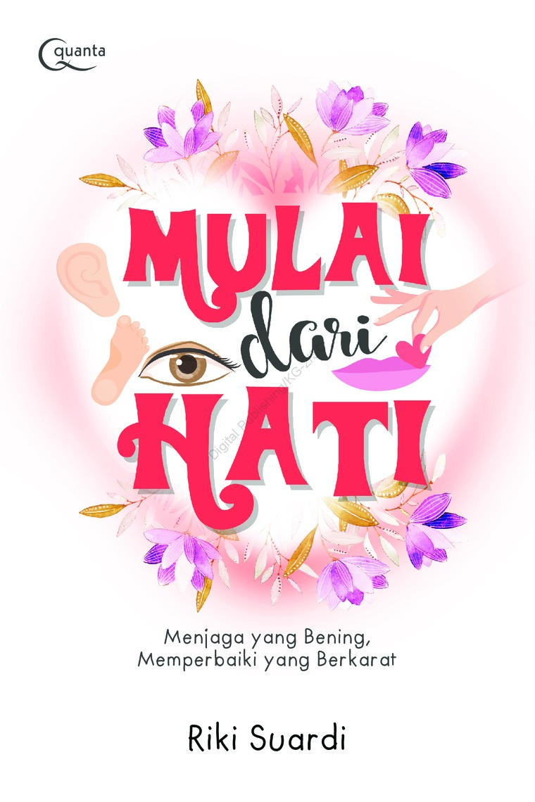 Mulai dari Hati : Menjaga yang Bening, Memperbaiki yang Berkarat