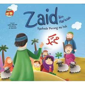 Seri Sahabat Rasul : Zaid bin Haritsah : Syuhada Perang Mu'tah
