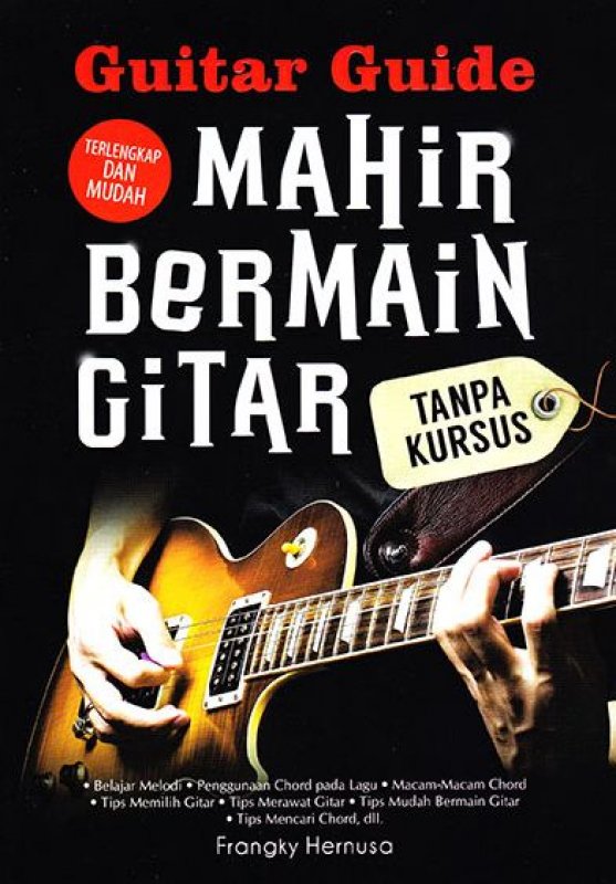 Guitar Guide : Mahir Bermain Gitar tanpa Kursus
