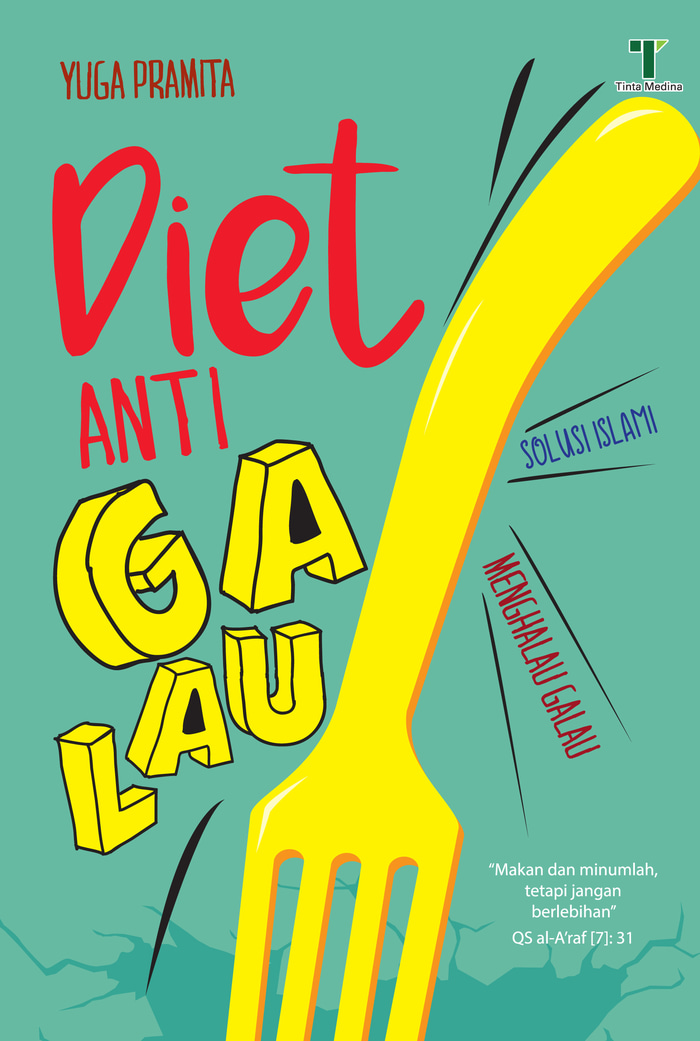 Diet Anti Galau : Solusi Islami Menghalau Galau