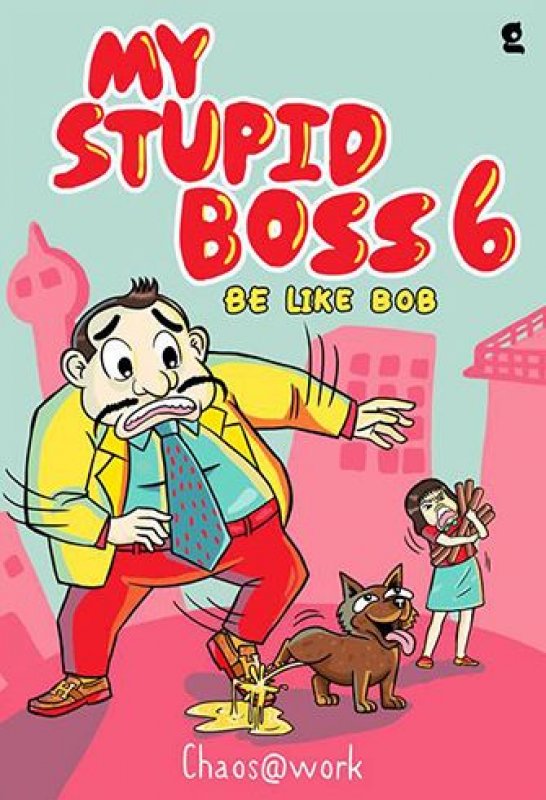 My stupid boss 6 : be like bob