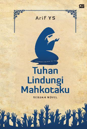 Tuhan lindungi mahkotaku : sebuah novel