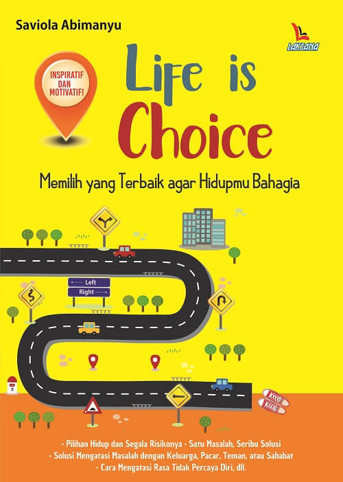 Life is Choice / Saviola Abimanyu; editor, Nichar Fachqier Achwanie
