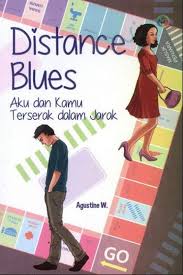 Distance Blues : Aku dan Kamu Terserak dalam Jarak