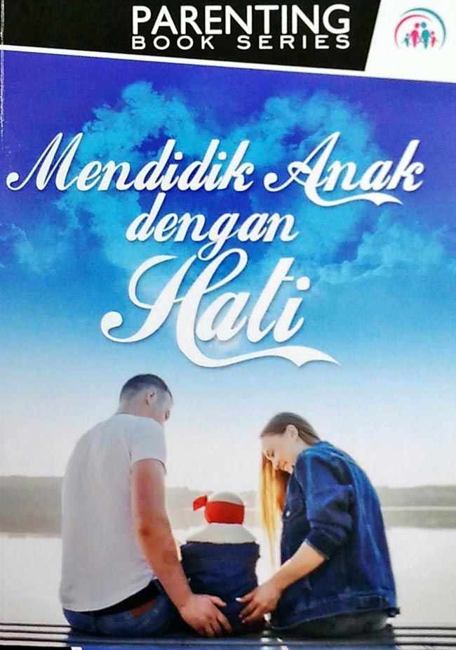 Mendidik Anak Dengan Hati