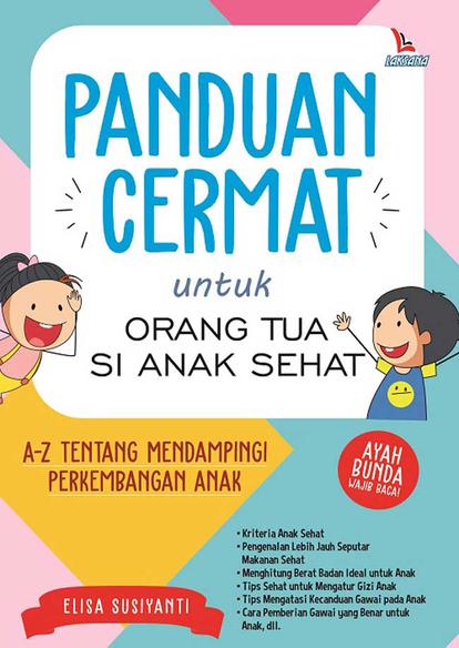 Panduan Cermat Untuk Orang Tua Si Anak Sehat