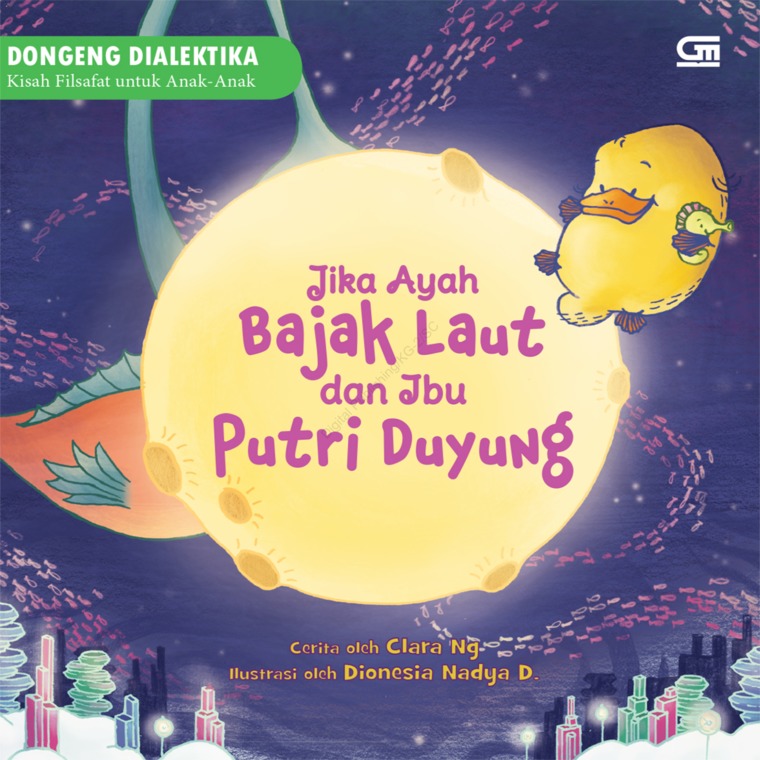 Dongeng dialektika kisah filsafat untuk anak - anak : Jika ayah bajak laut dan ibu putri duyung