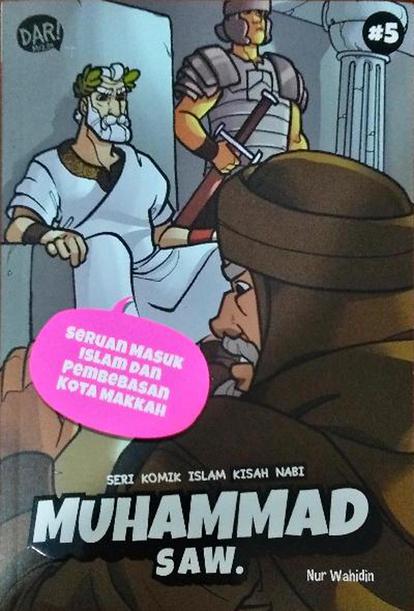 Seri Komik Islam Kisah Nabi Muhammad Saw #5 : Seruan Masuk Islam Dan Pembebasan Kota Makkah