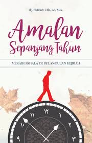 Amalan Sepanjang Tahun : Meraih Pahala Di Bulan-Bulan Hijriah