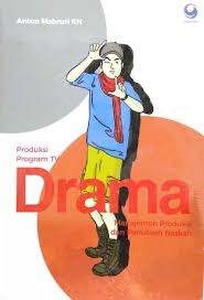 Produksi Program TV Drama : Manajemen Produksi dan Penulisan Naskah