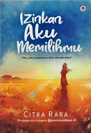 Izinkan Aku Memilihmu / Citra Rara ; editor. Zainulmind