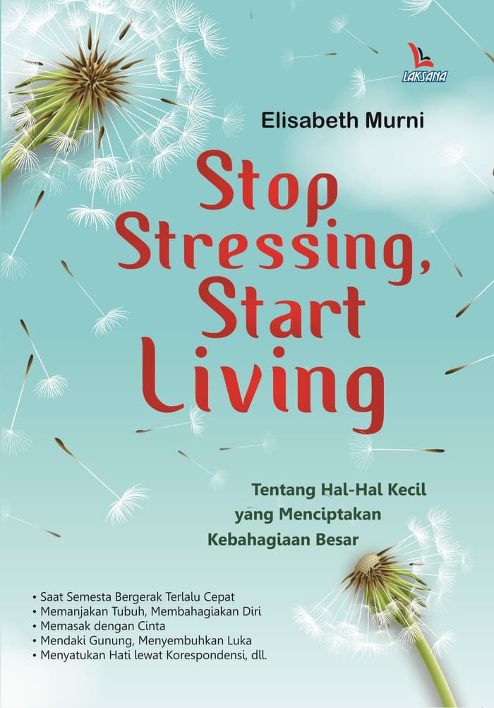 Stop Sterssing, Start Living / Elisabeth Murni; editor, Ayun