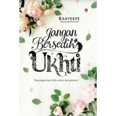 Jangan Besedih, Ukhti!