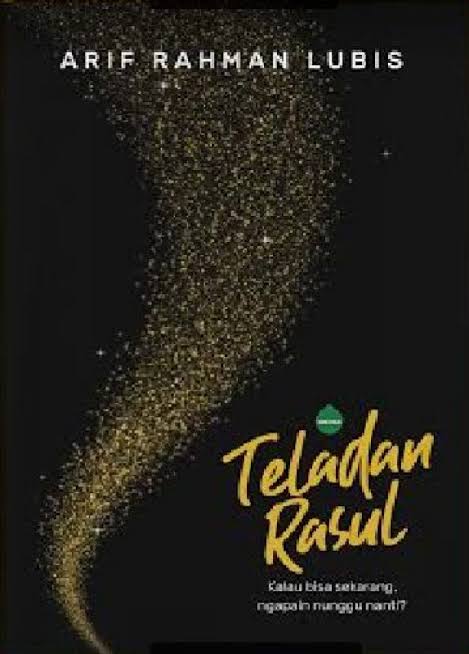 Teladan rasul : kalau bisa sekarang, ngapain nunggu nanti?