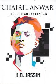 Chairil Anwar :  Pelopor Angkatan '45 / Hans Bague Jassin; penyunting, Oyon Sofyan