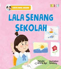 Cerita Anak Jagoan : Lala Senang Sekolah