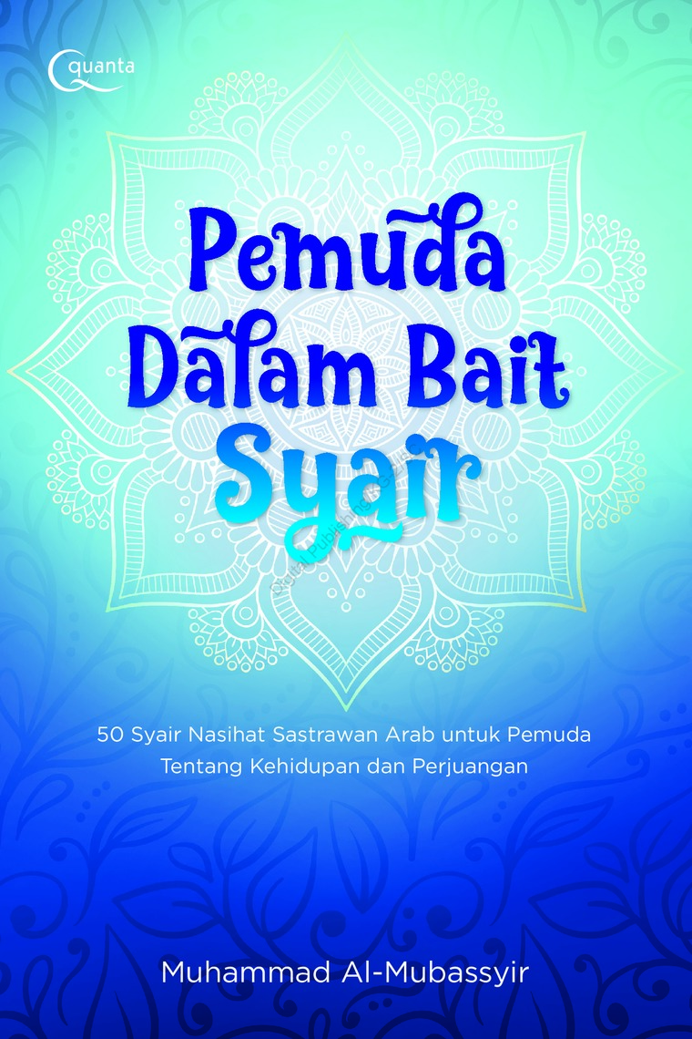Pemuda Dalam Bait Syair : 50 Syair Nasihat Sastrawan Arab untuk Pemuda tentang Kehidupan dan Perjuangan