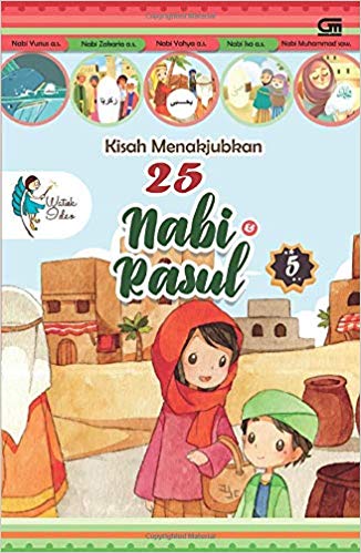 Kisah Menakjubkan 25 Nabi dan Rasul 5 / Watiek Ideo