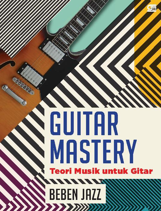 Guitar mastery : teori musik untuk gitar