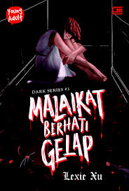 Malaikat Berhati Gelap / Lexie Xu