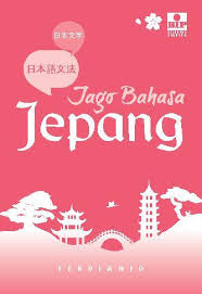 Jago Bahasa Jepang / Ferdianto; penyunting, Marina Ariyani