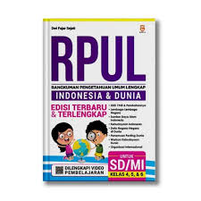 RPUL : rangkuman pengetahuan umum lengkap Indonesia 7 dunia untuk SD/MI kelas 4,5, & 6