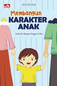 Membangun Karakter Anak : Anak dari Bangun hingga Ia Tidur