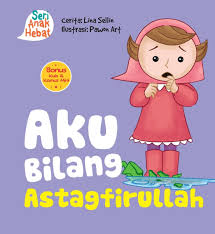 Seri Anak Hebat : Aku Bilang Astagfirullah