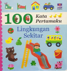 100 Kata Pertamaku : Lingkungan Sekitar